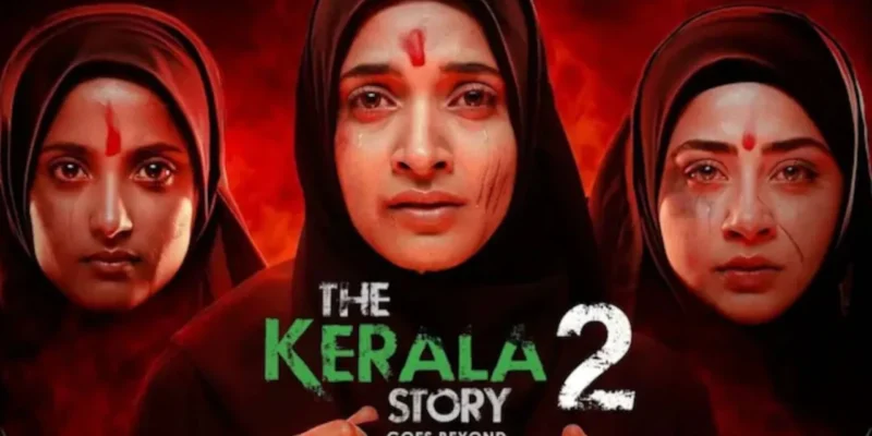 ‘The Kerala Story 2: Goes Beyond’ में CBFC ने लगाए 16 कट, लिप-लॉक और रेप सीन घटाए गए, जानें क्या है पूरी मामला 1 The Kerala Story 2: Goes Beyond